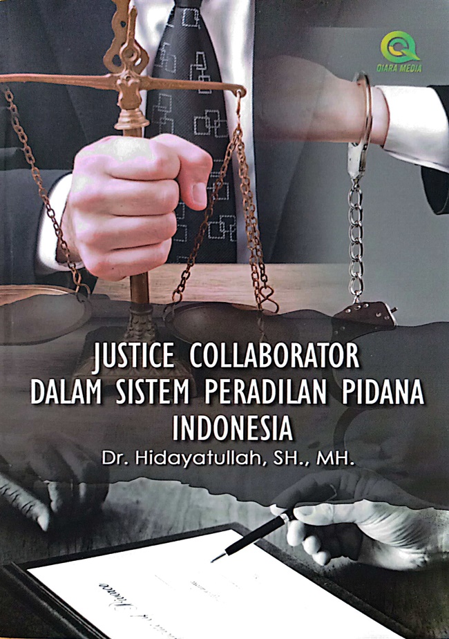 Justice Collaborator Dalam Sistem Peradilan Pidana Indonesia